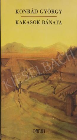  Farkas István - Farkas István: Szigligeti dombok,1937, Konrád György: Kakasok Bánata könyv borítóján